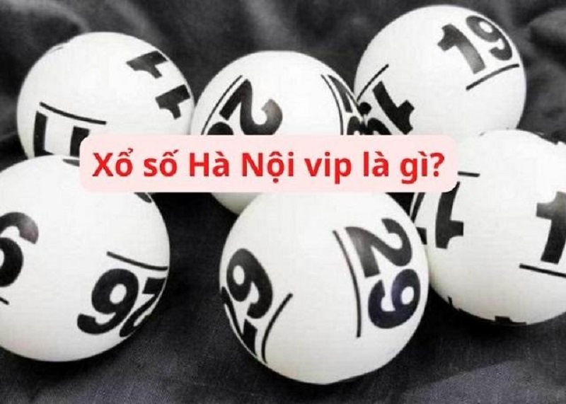 Xổ số Hà Nội Vip là loại hình xổ số khá mới